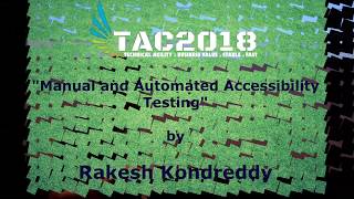 Manual and Automated Accessibility Testing by Rakesh Kondreddy - TAC2018
