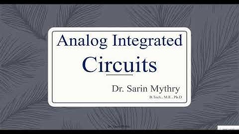 AIC MCQ  Lecture 1 - Analog Integrated Circuits or Linear Integrated Circuit