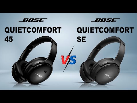 NEW Bose QuietComfort 45 vs Bose QuietComfort SE | Which One Is