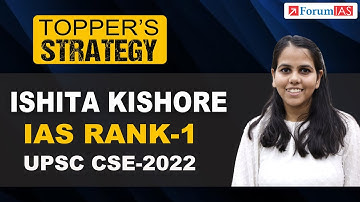 IAS Topper  Rank-1 | Ishita Kishore (Forum Student) Strategy | UPSC CSE 2022 |  Forum IAS