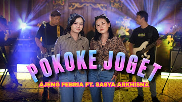AJENG FEBRIA FT. SASYA ARKHISNA - POKOKE JOGET (OFFICIAL LIVE MUSIC COVER)