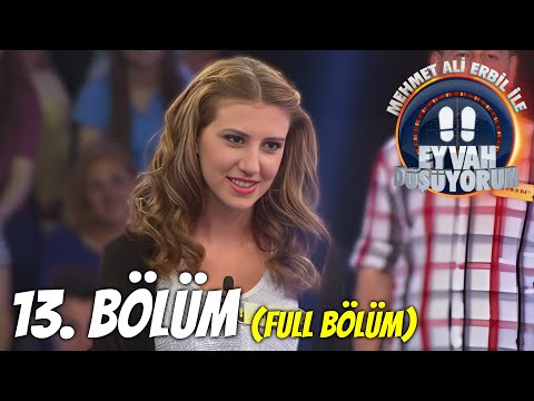 Mehmet Ali Erbil ile Eyvah Düşüyorum 13. Bölüm (Full Bölüm)