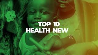 Top Ten News Items on Health, 05 April 2024 | Nigeria Health Watch