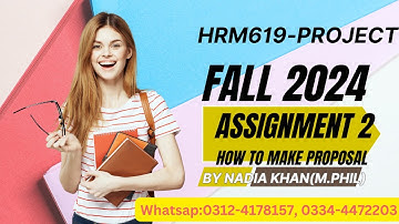 HRM619 assignment 2 proposal fall2024 │Topics │Proposal guidelines │By Nadia Khan(M.Phil) │hrm619
