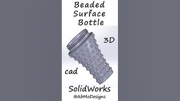 Beaded Surface Bottle.  SolidWorks.  3d design       |     #shortvideo #3d #cad #solidworks #shorts