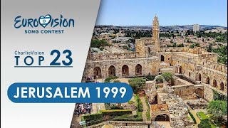 EUROVISION SONG CONTEST Jerusalem 1999 My Top 23