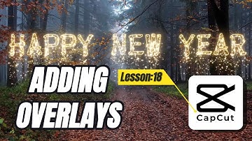 How to Add an Overlay in CapCut PC - Lesson 18 CapCut Tutorial