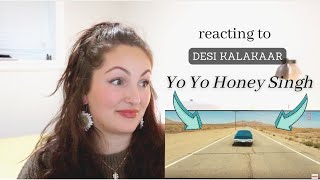 I'm BACK!!! Reacting to Desi Kalakaar by Yo Yo Honey Singh