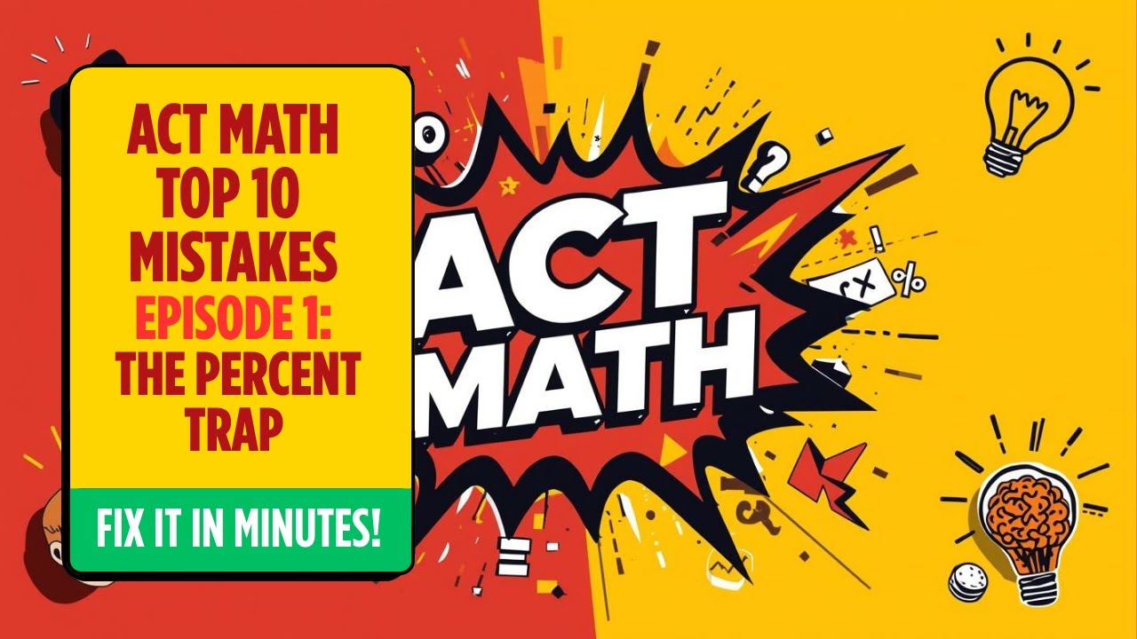 ACT Math Top 10 Mistakes - Episode 1 The Percent Trap Fix It in Minutes ...