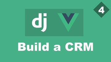 Building a Simple CRM Using Django And Vue - Part 4 - Edit leads | Django (DRF) And Vue Tutorial