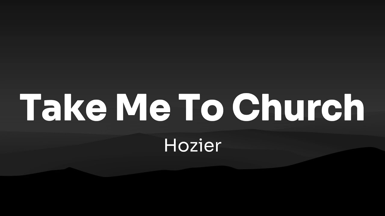 Take Me To Church Hozier Tekst - Take Me To Church - Hozier (lyrics) - YouTube