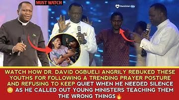 SEE HOW DR. DAVID OGBUELI ANGRILY REBUKED YOUTHS FOR FOLLOWING A PRAYER TREND WHEN HE NEEDED SILENCE