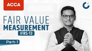 Fair Value Measurement | IFRS-13 | Dipan sir | ACCA FR/SBR 2026 | Part-1 |