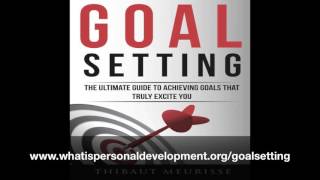 Goal Setting  The Ultimate Guide To Achieving Goals That Truly Excite You (FREE AUDIO SAMPLE)