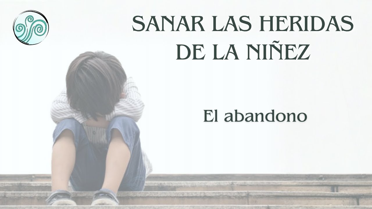 Meditación Sanar las heridas de la niñez. El abandono