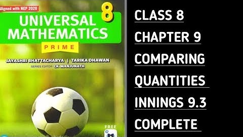 Innings 9.3 | Complete | Ch-9 Comparing Quantities | Universal Mathematics | Class 8