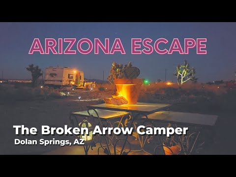 Arizona Adventure - A Quick Getaway to The Broken Arrow Camper (Dolan Springs, AZ)