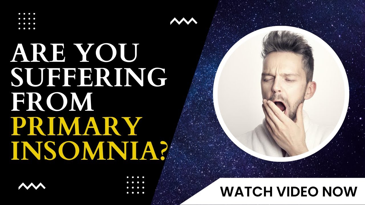 Are You Suffering From Primary Insomnia? Coach For Mind YouTube
