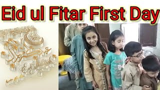 First Day Eid || Eid UL Fitar || CHOTI Eid k Barry Mazy