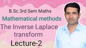 L-2 B.Sc.2nd year B.Sc.3rd Sem Maths The Inverse Laplace Transform Mathematical methodsJitendrakumar