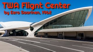 TWA Flight Center by Eero Saarinen