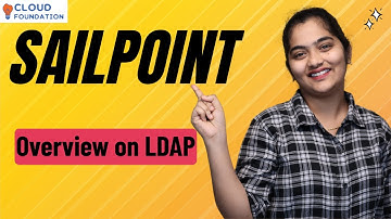 SailPoint Overview on LDAP | SailPoint LDAP | SailPoint Online Training | SailPoint |CloudFoundation