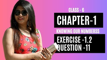 Exercise-1.2, Question-11 || Class 6 Maths Chapter 1- Knowing our Numbers NCERT || Udaan Classes
