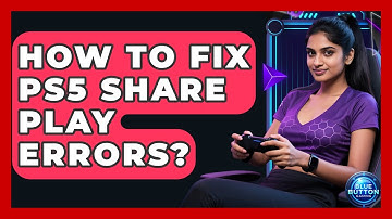 How To Fix PS5 Share Play Errors? - Blue Button Gaming