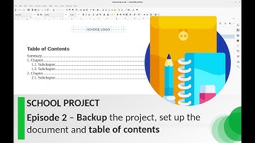 SCHOOL PROJECT - Episode 2 – Backup the project, set up the document and table of contents