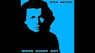 Rick Astley  &quot;Move Right Out&quot;