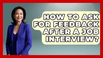 How To Ask For Feedback After A Job Interview? - Job Success Network