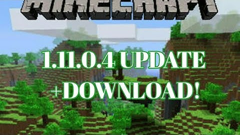 MCPE 1.11.0.4 UPDATE+Download