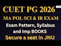 CUET PG MA POL SCI &amp; IR ENTRANCE EXAM | Syllabus, Pattern and important Books | #cuet2026 #jnu