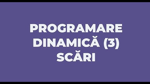 PROGRAMARE DINAMICA (3) SCARI