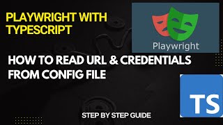 How to fetch url and credentials from config file in Playwright | Easy Explanation For Beginners