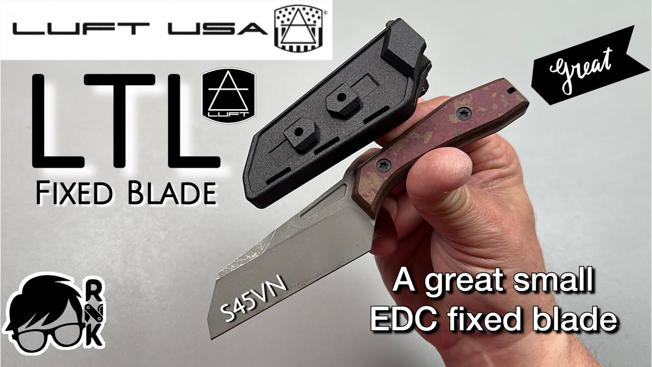 Review/impressions of the Luft Concepts S45VN LTL fixed blade knife… little does not mean less!