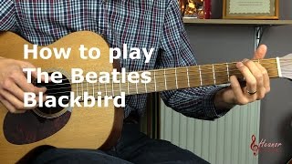 How to play Blackbird by The Beatles - Guitar Lesson Tutorial