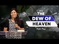 The dew of heaven  part 1 excerpt  pastor priya abraham  10th march 2024