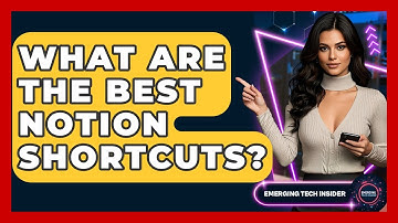 What Are The Best Notion Shortcuts? - Emerging Tech Insider