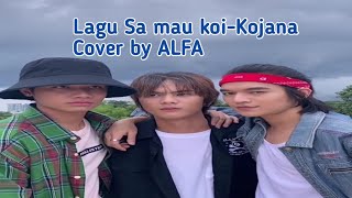 'SA MAU KOI' _TOJANA COVER BY MYANMAR  BOY GROUP 'ALFA'