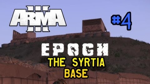 ARMA 3 Epoch: Series 1 - Part 4 - The Syrtia Base
