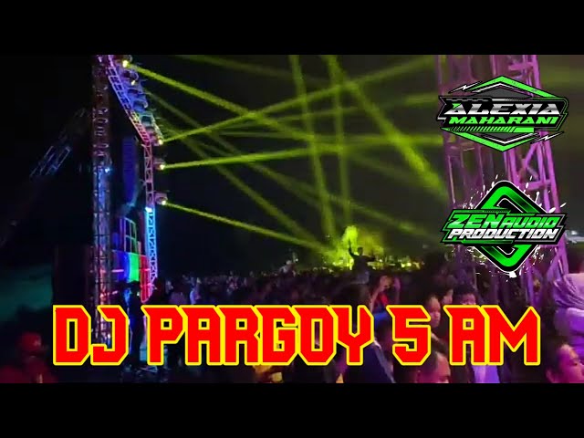 DJ PARGOY 5 AM BASS MUGWANTI special collaboration _ ZEN AUDIO PRODUCTION n ALEXIA MAHARANI. class=