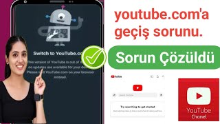 Youtube'dan Youtube.com'a geçiş sorunu (Güncelleme 20025) nasıl düzeltilir? youtube.com'a geçiş soru