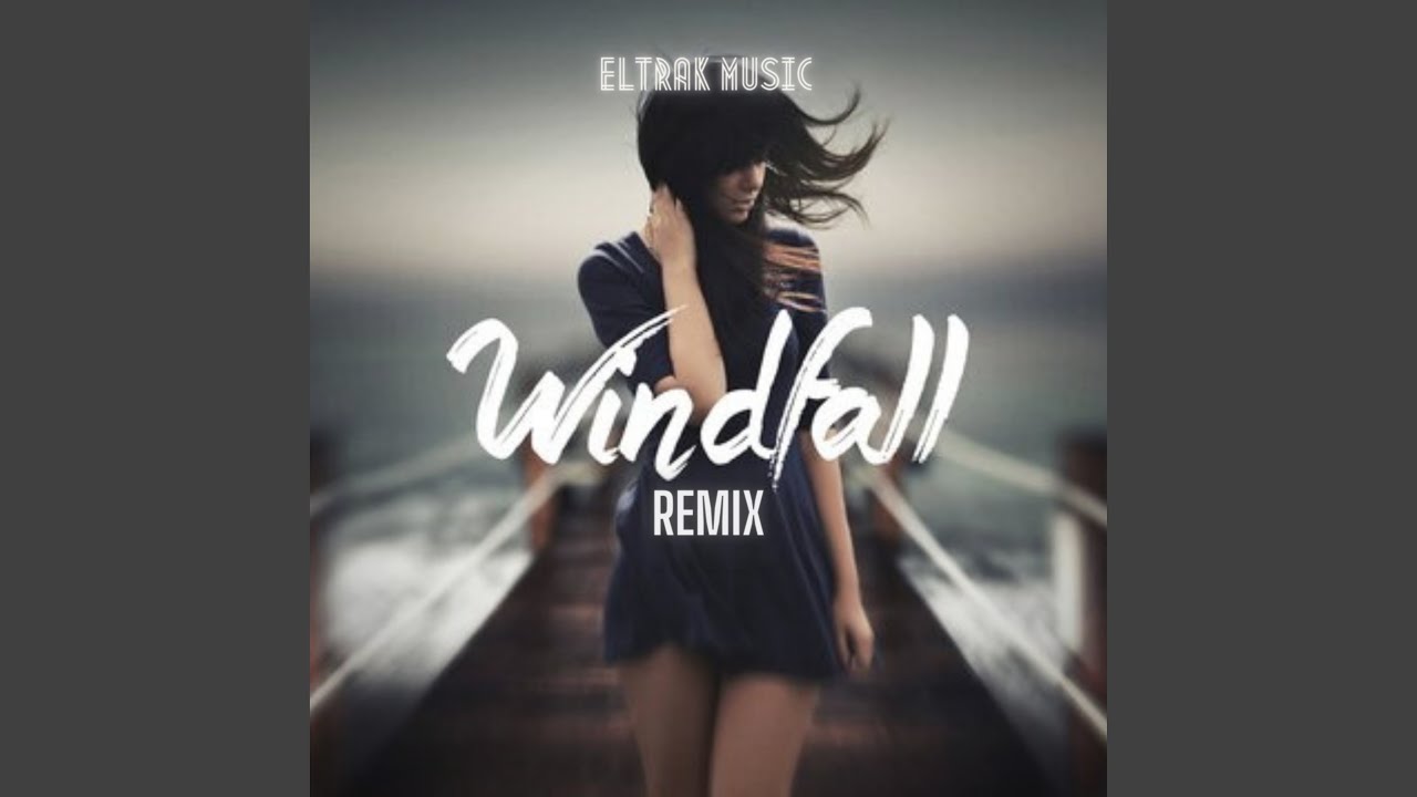 Windfall (Remix) YouTube