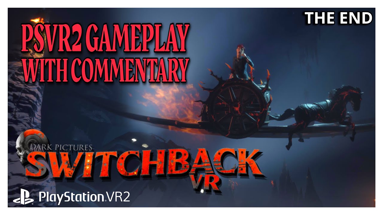 SWITCHBACK VR - DARK PICTURES - PSVR2 GAMEPLAY WITH COMMENTARY - THE END - THE TRUTH REVEALED