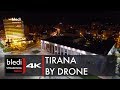 Tirana by drone - Albania [4K Ultra HD]