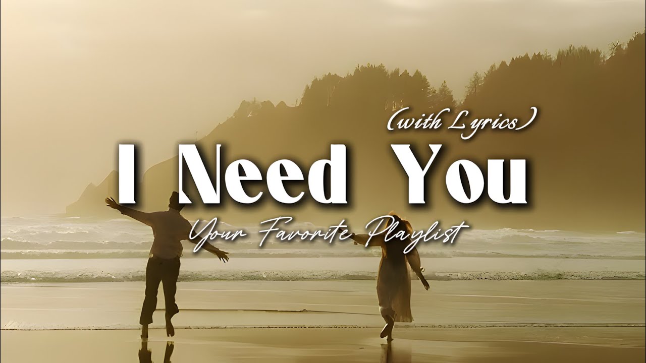 Need You - Romantic Love Song | Lyric Video
