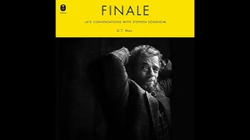 Finale: Late Conversations with Stephen Sondheim by D.T. Max | Free Audiobook