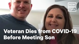 Veteran Dies from COVID-19 Before Meeting Newborn Son | NowThis