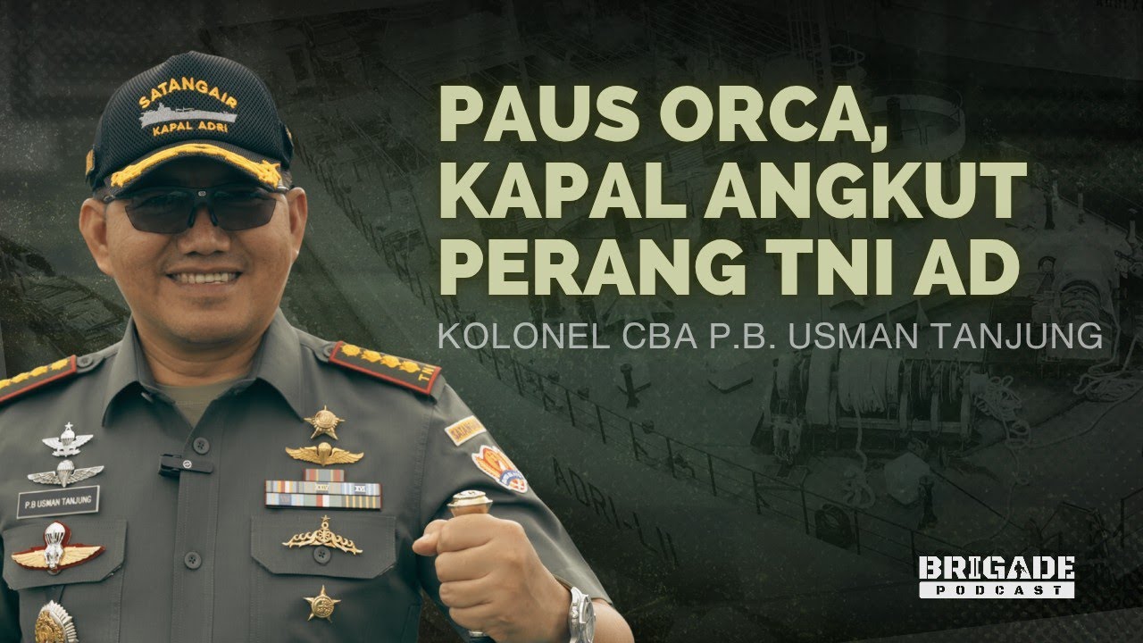 Menjelajah Perairan Indonesia dengan Paus Orca, Kapal Angkut Andalan TNI AD | Brigade Podcast